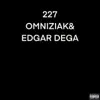 Edgar Dega & OMNIZIAK - 227 - EP